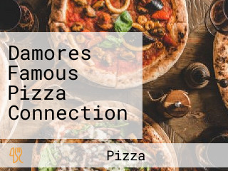 Damores Famous Pizza Connection