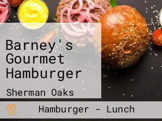 Barney's Gourmet Hamburger