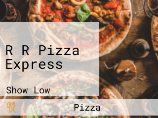 R R Pizza Express