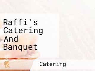 Raffi's Catering And Banquet