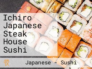 Ichiro Japanese Steak House Sushi