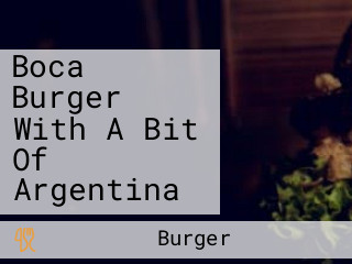 Boca Burger With A Bit Of Argentina