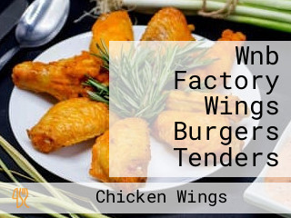 Wnb Factory Wings Burgers Tenders