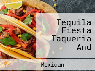 Tequila Fiesta Taqueria And