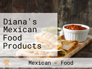 Diana's Mexican Food Products