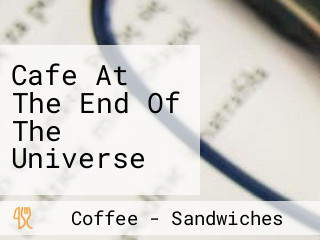 Cafe At The End Of The Universe