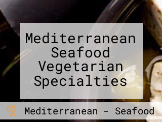 Mediterranean Seafood Vegetarian Specialties