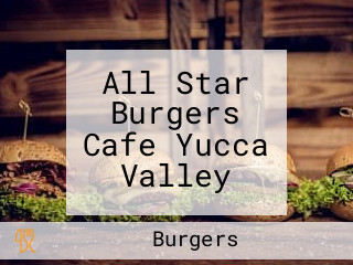 All Star Burgers Cafe Yucca Valley