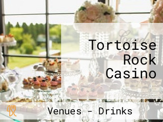 Tortoise Rock Casino