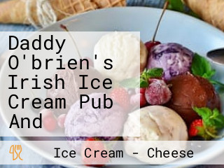 Daddy O'brien's Irish Ice Cream Pub And