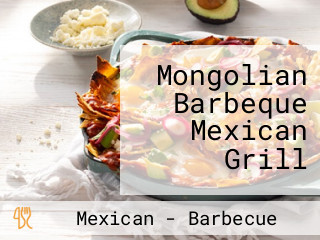 Mongolian Barbeque Mexican Grill