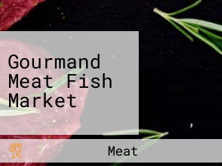 Gourmand Meat Fish Market