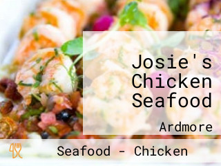 Josie's Chicken Seafood