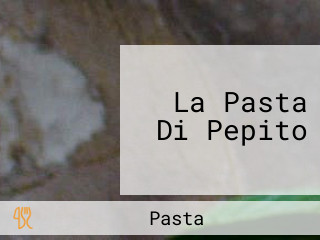 La Pasta Di Pepito