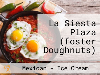 La Siesta Plaza (foster Doughnuts)