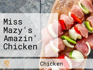 Miss Mazy's Amazin' Chicken