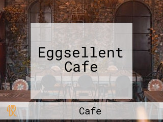 Eggsellent Cafe