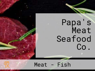 Papa's Meat Seafood Co.