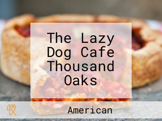 The Lazy Dog Cafe Thousand Oaks