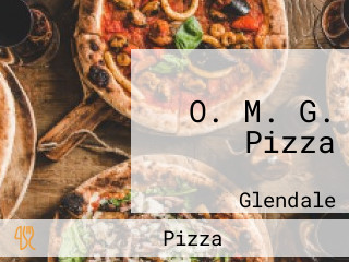 O. M. G. Pizza