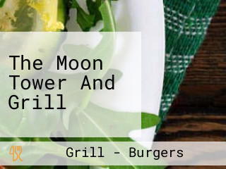 The Moon Tower And Grill