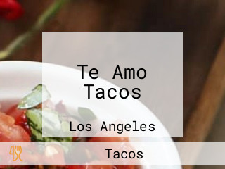 Te Amo Tacos