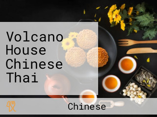 Volcano House Chinese Thai