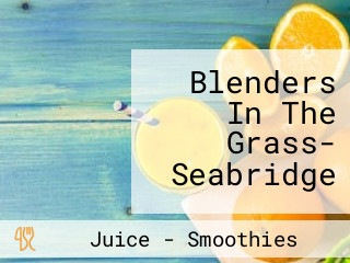 Blenders In The Grass- Seabridge