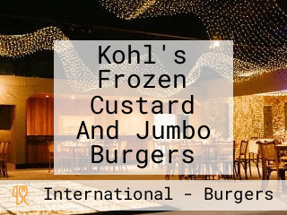 Kohl's Frozen Custard And Jumbo Burgers