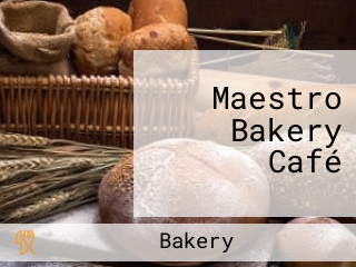 Maestro Bakery Café