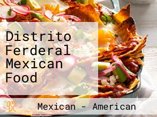 Distrito Ferderal Mexican Food