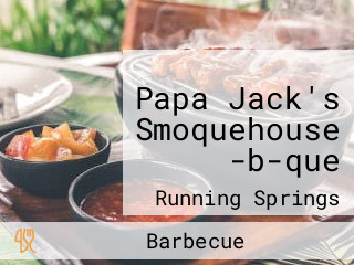 Papa Jack's Smoquehouse -b-que