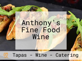 Anthony's Fine Food Wine