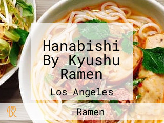 Hanabishi By Kyushu Ramen