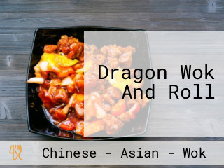 Dragon Wok And Roll