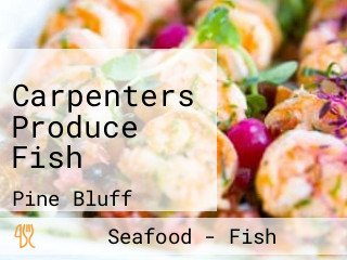 Carpenters Produce Fish