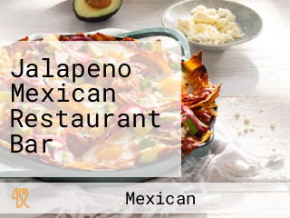 Jalapeno Mexican Restaurant Bar