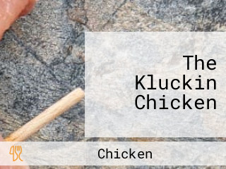 The Kluckin Chicken