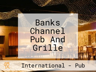 Banks Channel Pub And Grille