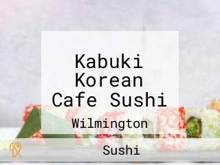 Kabuki Korean Cafe Sushi