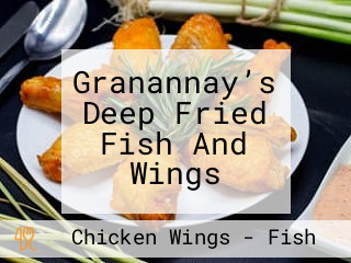 Granannay’s Deep Fried Fish And Wings