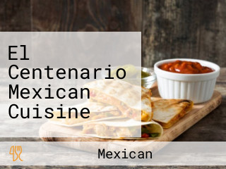 El Centenario Mexican Cuisine