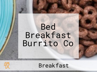 Bed Breakfast Burrito Co