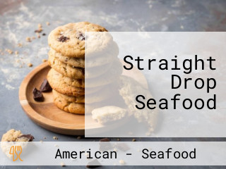 Straight Drop Seafood