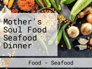 Mother's Soul Food Seafood Dinner