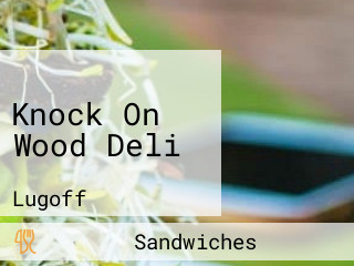 Knock On Wood Deli