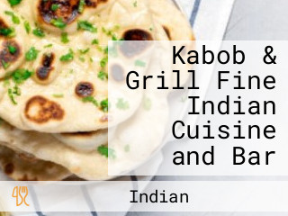 Kabob & Grill Fine Indian Cuisine and Bar