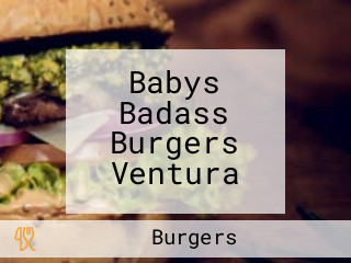 Babys Badass Burgers Ventura