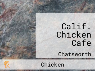 Calif. Chicken Cafe