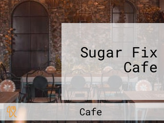 Sugar Fix Cafe